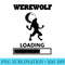 Full Moon Werewolf Loading T Idea For Halloween - Shirt Artwork PNG - Unleash Your Inner Rebellion