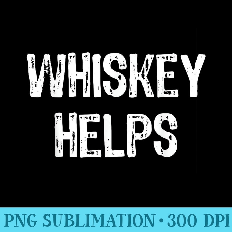 Whiskey Helps Funny Drinking Christmas - PNG Download Resource - Instantly Transform Your Sublimation Projects