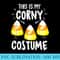 Funny Halloween So Corny T Sarcasm Corn - Sublimation images PNG download - Vibrant and Eye-Catching Typography