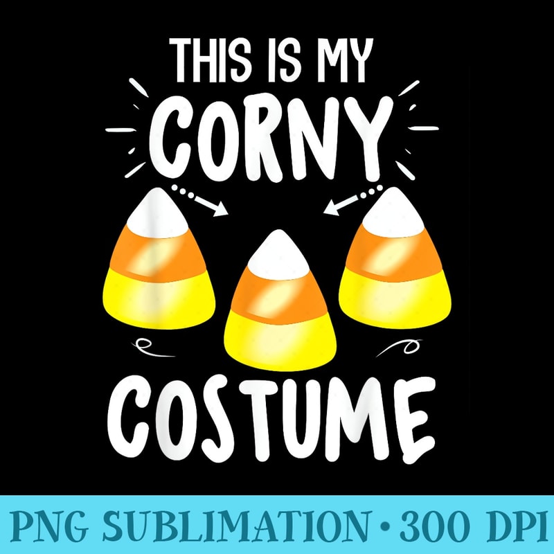 Funny Halloween So Corny T Sarcasm Corn - Sublimation images PNG download - Vibrant and Eye-Catching Typography