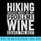 Hiking Solves Most My Problems Wine Funny Pun Slogan - Shirt Drawing PNG - Add a Festive Touch to Every Day
