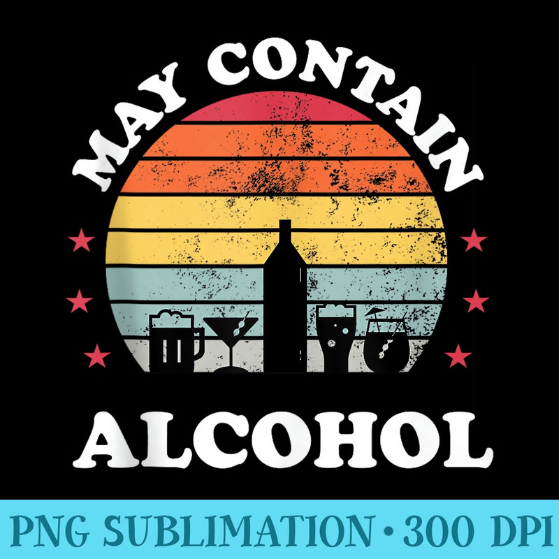 Retro May Contain Alcohol Funny Drinking Party - PNG Picture Gallery Download - Fashionable and Fearless