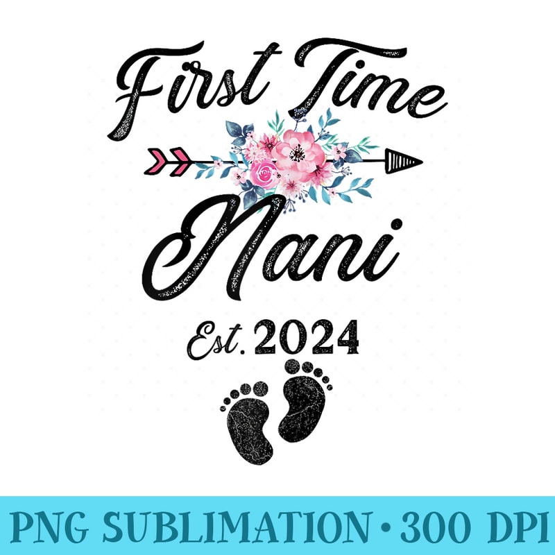 First time Nani 2024 Mothers Day Soon to be Grandma - Shirt Design PNG - Limited Edition And Exclusive Designs