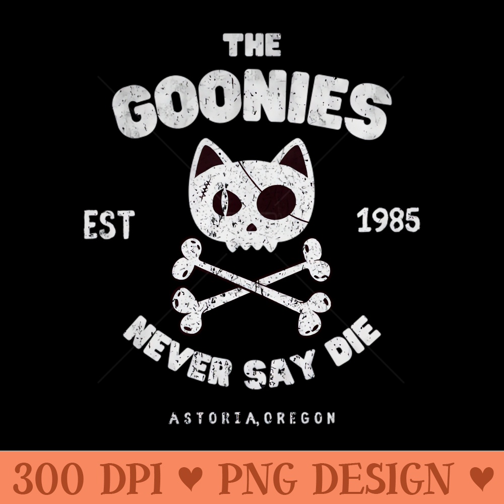 The Goonies Never Say Die Cats - PNG Design Files - Limited Edition And Exclusive Designs