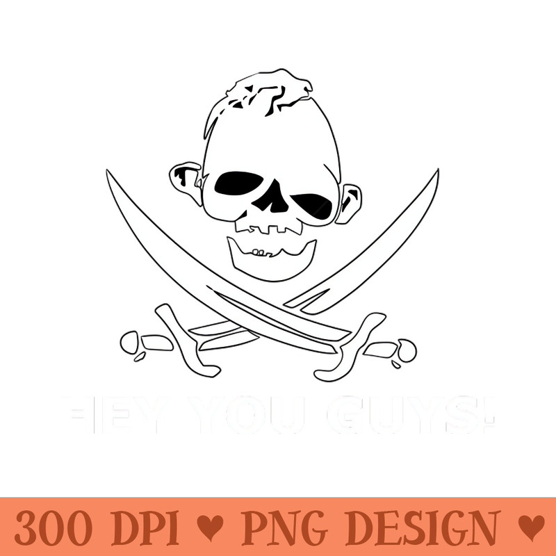 Hey You Guys - High Quality PNG files - Unique And Exclusive Designs