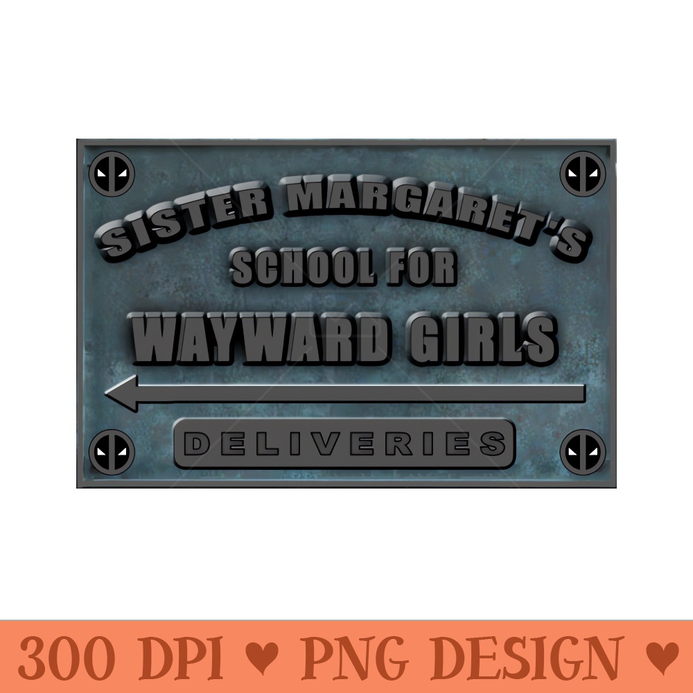 Sister Margaret's School for Wayward Girls - Printable PNG Graphics - Revolutionize Your Designs