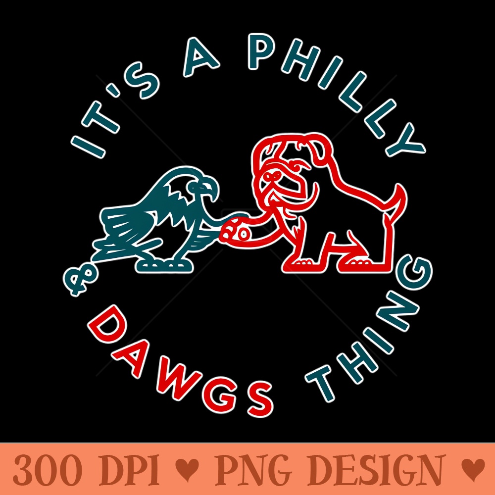 Its a philly and dawgs - Transparent PNG Clipart - High Resolution And Print Ready Designs