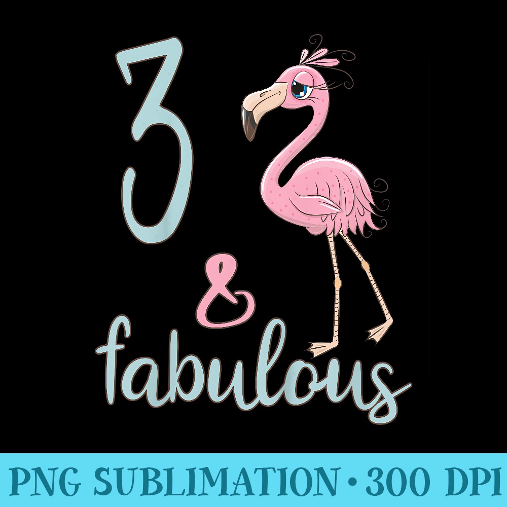 3 Year Old Girls Bday Party Fabulous Flamingo Outfit - PNG Download Vector - Perfect for Sublimation Art