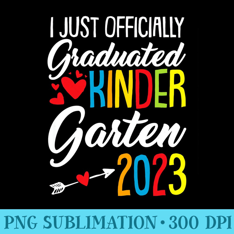 Officially Graduated Kindergarten Graduation 2023 Student Premium - PNG File Download - Eco Friendly And Sustainable Digital Products