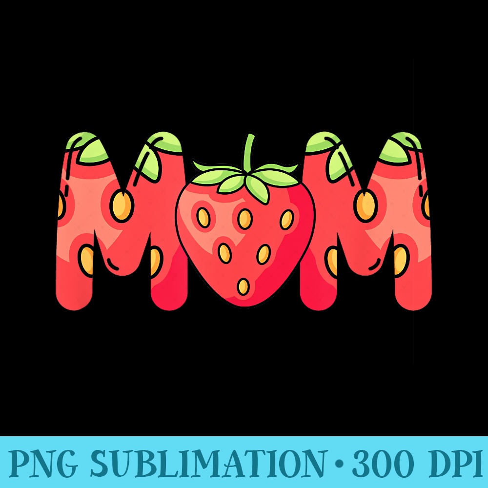 Funny Strawberry Mom For Summer Fruits Lovers - Shirt Clipart Free PNG - Versatile And Customizable Designs