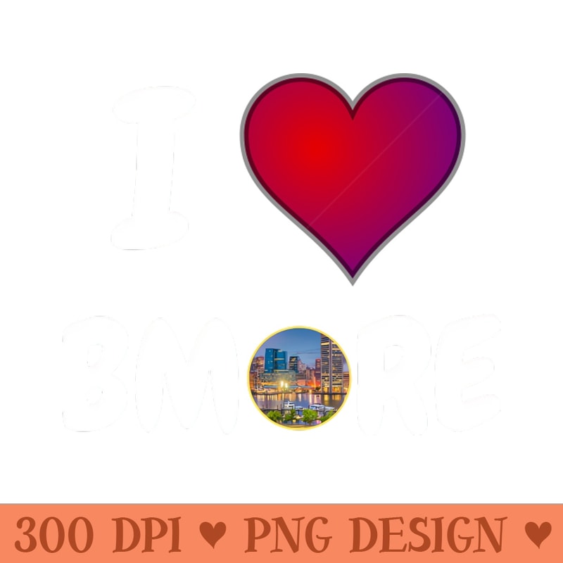 I LOVE BMORE WITH HEART DESIGN - Download Transparent Shirt - Bold & Eye-catching