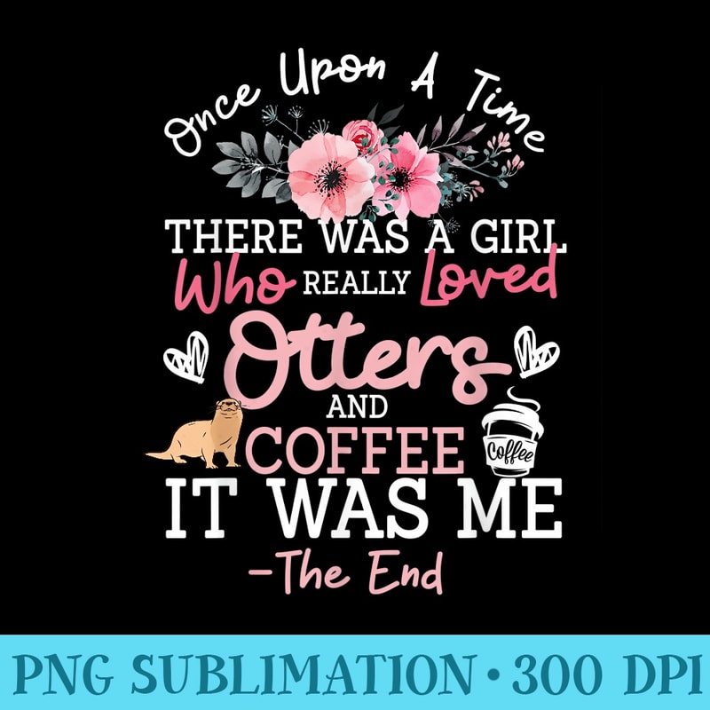 Once Upon A Time Otter Coffee Clothes Sea Otter - High Resolution PNG Resource - Unleash Your Creativity