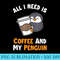 Coffee and my Penguin Sea Bird King Emperor Penguin - PNG File Download - Eco Friendly And Sustainable Digital Products