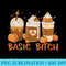 BASIC BITCH Funny Pumpkin Spice Halloween Coffee Fall Meme - PNG Image Gallery Download - Enhance Your Apparel with Stunning Detail