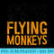 Dont Make Me Get My Flying Monkeys T - PNG Design Resource - High Resolution And Print-Ready Designs