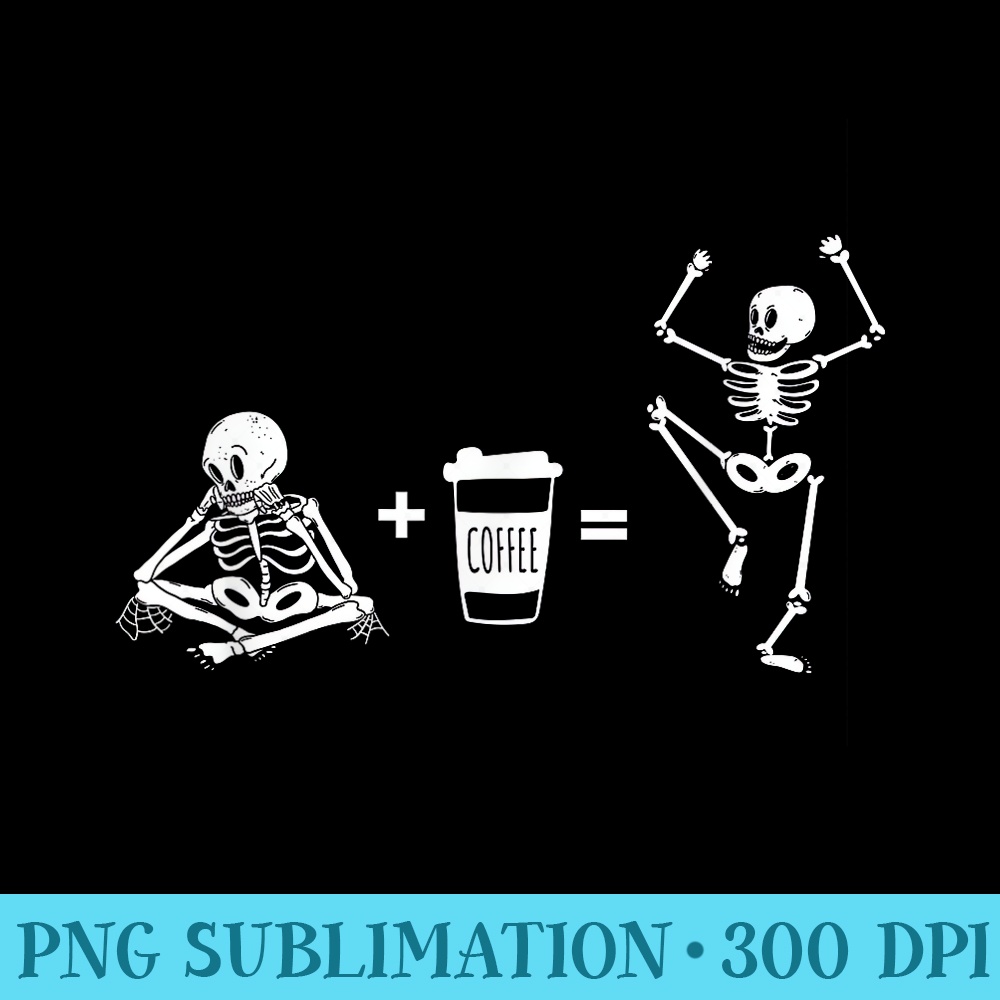 Coffee saying coffee to go mug sad skeleton coffee - PNG Image Free Download - Unlock Vibrant Sublimation Designs
