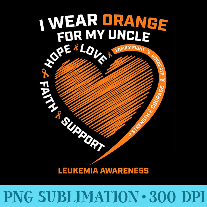 Products I Wear Orange For My Uncle Leukemia Awareness - Transparent PNG Design - Premium Quality PNG Artwork