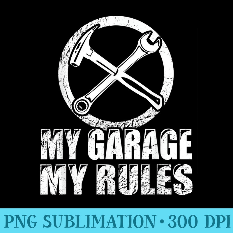Craftsman mechanic garage my rules Hobby Tuning work - High Resolution PNG Clipart - Premium Quality PNG Artwork