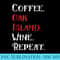 Coffee Oak Island Wine Repeat Funny Oak Island - Transparent PNG Artwork - Fashionable and Fearless
