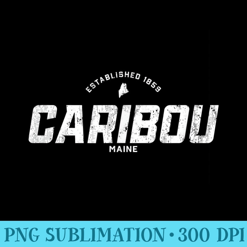 Caribou Maine ME Vintage Athletic Sports Logo - Download PNG Files - Unlock Vibrant Sublimation Designs
