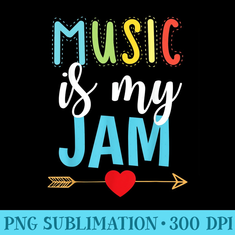 Back To School Music Teacher Apparel Music is My Jam - High Quality PNG Download - Enhance Your Apparel with Stunning Detail