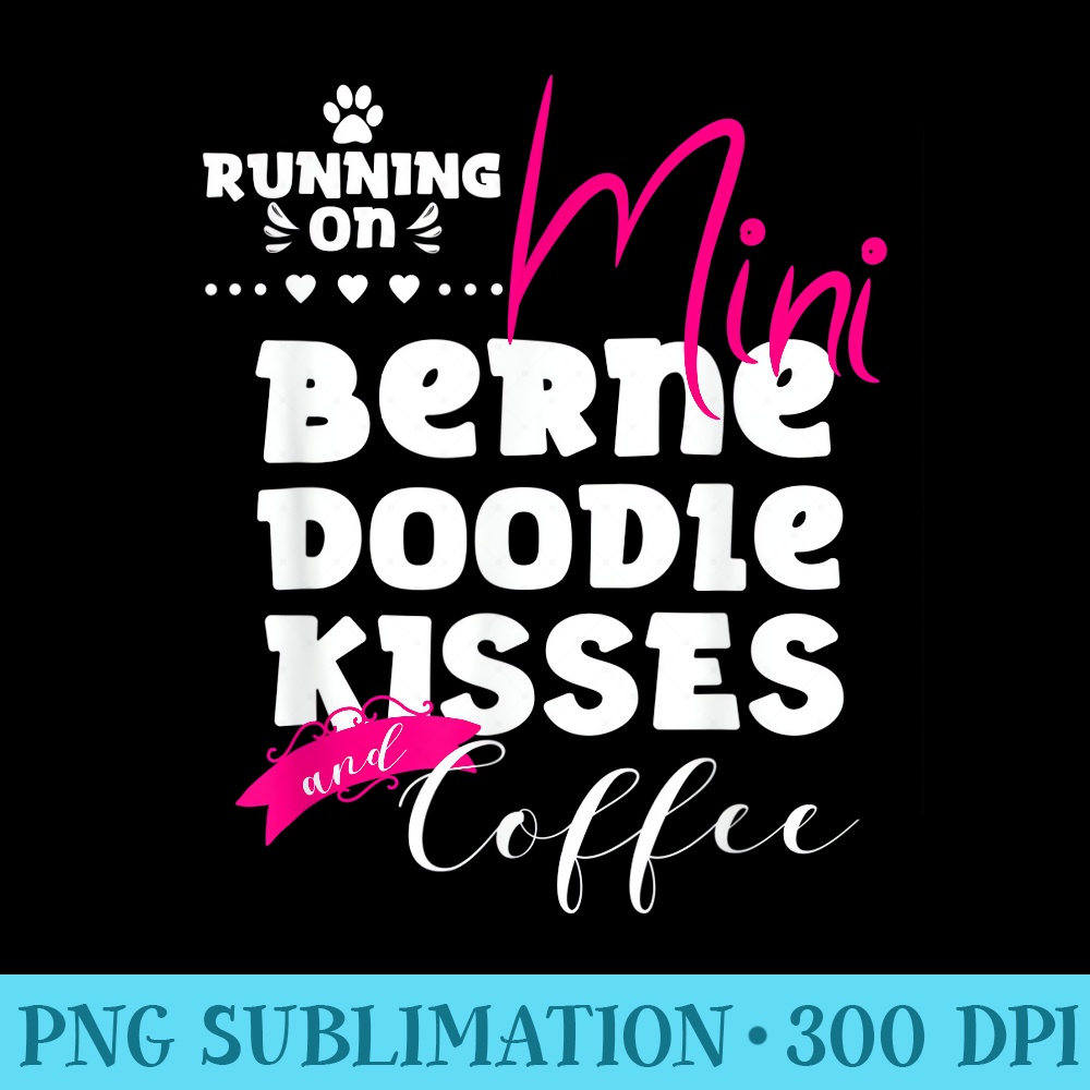 Fun Mini Bernedoodle Dog Coffee Lovers - Download PNG Files - Easy-To-Print And User-Friendly Designs
