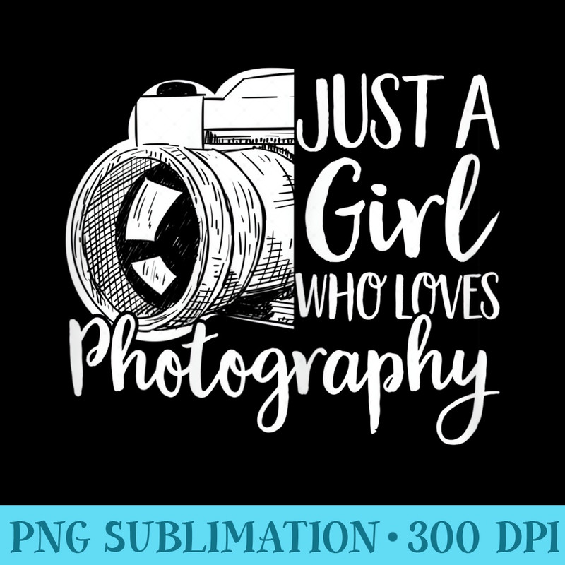 Photographer Funny Camera Lover A Girl Who Loves Photography - PNG Resource Download - Bold & Eye-catching