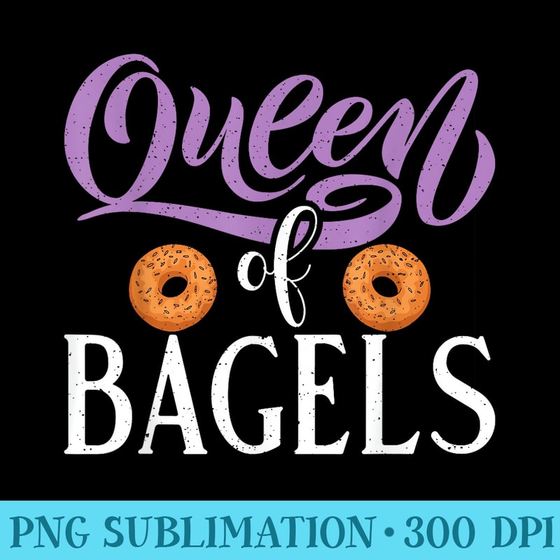 Queen of Bagels funny Bagel - Download PNG Artwork - Revolutionize Your Designs