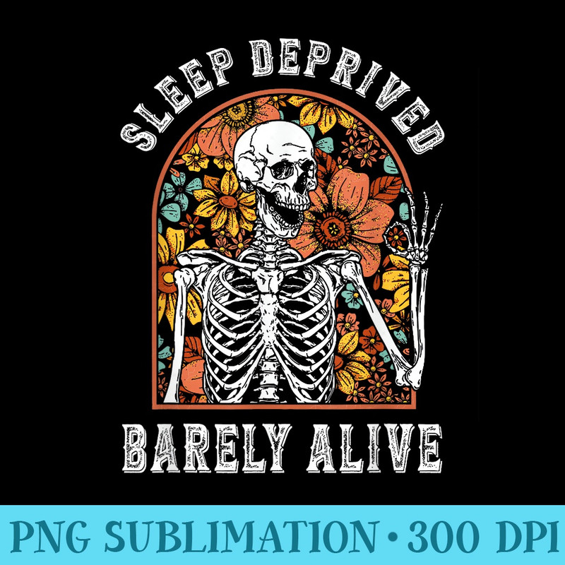 Sleep Deprived Barely Alive Funny Skeleton Halloween Shost - Transparent Shirt Mockup - Unique And Exclusive Designs