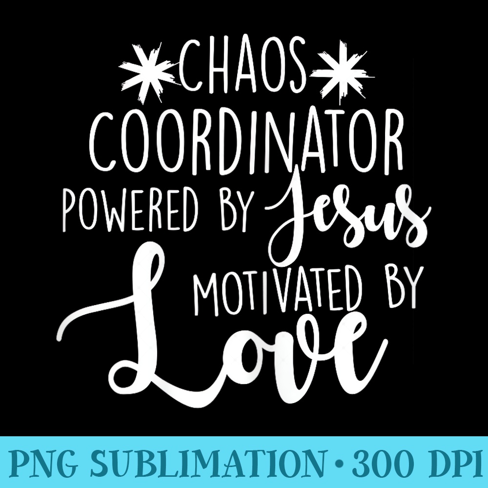 Chaos Coordinator Teacher Design Powered By Jesus - PNG Vector Download - Versatile And Customizable Designs