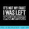 Womens Its Not My Fault I Was Left Unsupervised T - PNG Illustration Download - Enhance Your Apparel with Stunning Detail