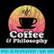 Coffee and Philosophy - High Resolution PNG Artwork - Eco Friendly And Sustainable Digital Products