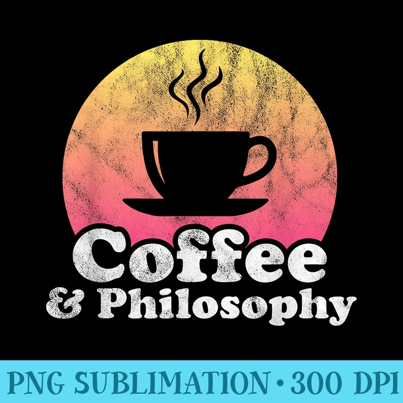 Coffee and Philosophy - High Resolution PNG Artwork - Eco Friendly And Sustainable Digital Products