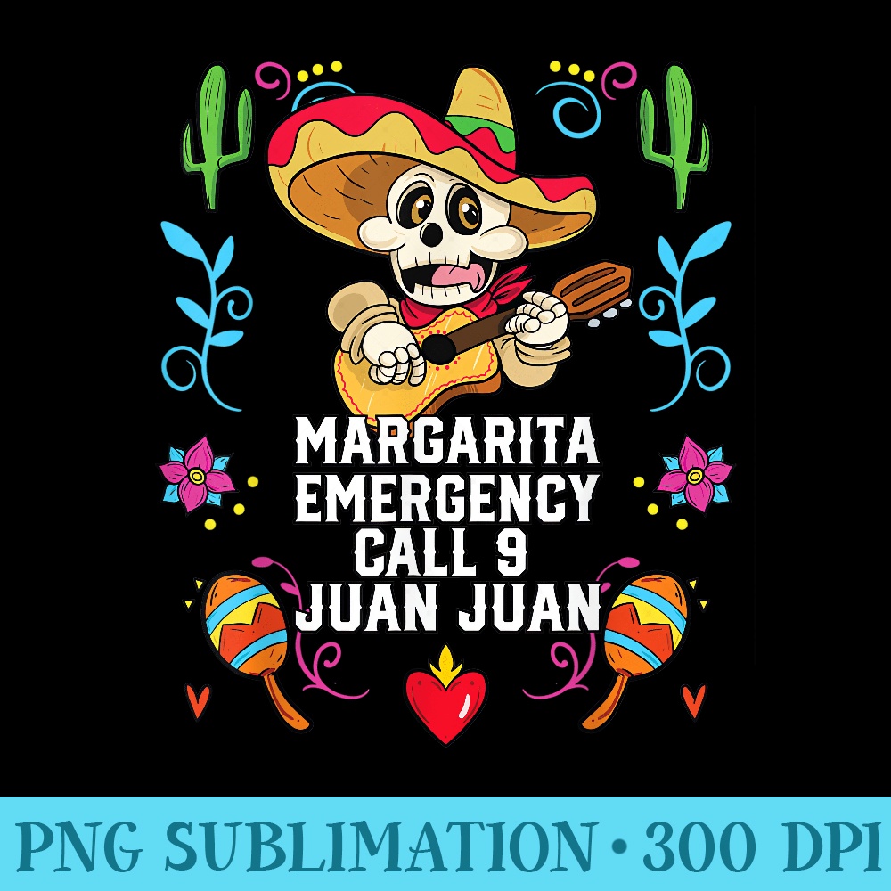 Margarita Emergency Call 9 Juan Juan Margarita Drinker - Transparent Shirt Mockup - Unleash Your Inner Rebellion