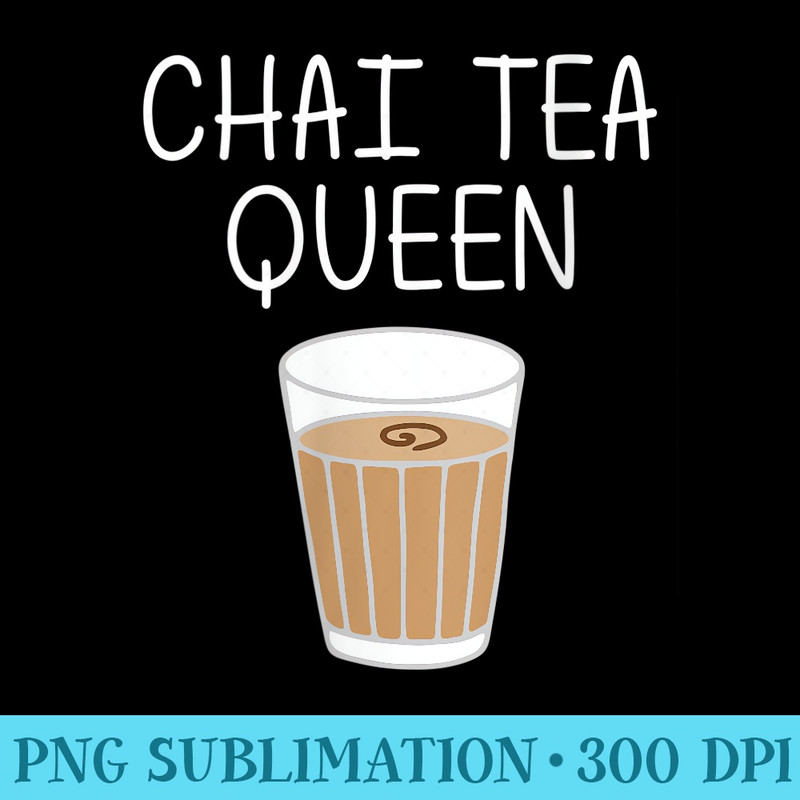 Womens Funny Chai Tea Design For Women Mom Desi Chai Latte Drinkers - Download Transparent Graphic - Eco Friendly And Sustainable Digital Products