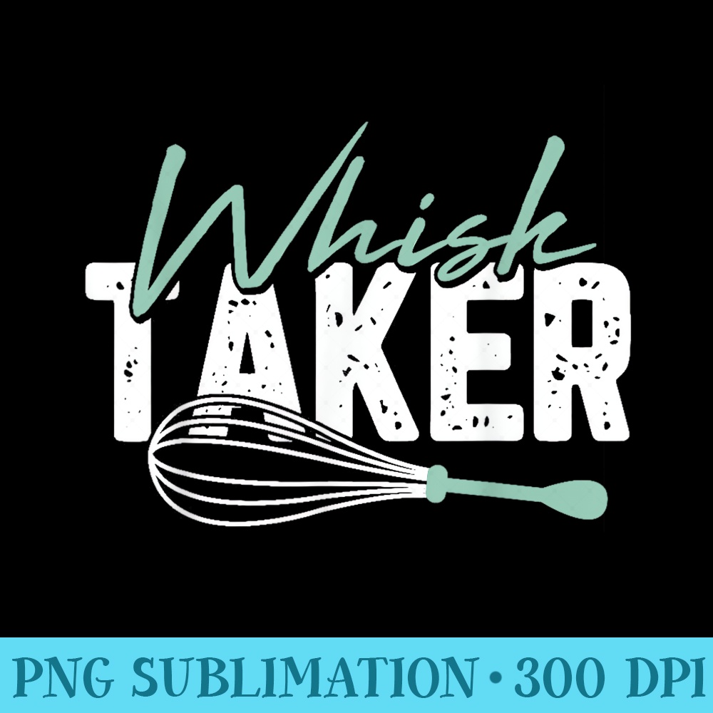 Funny Graphic Whisk Taker - PNG Image Free Download - Defying the Norms