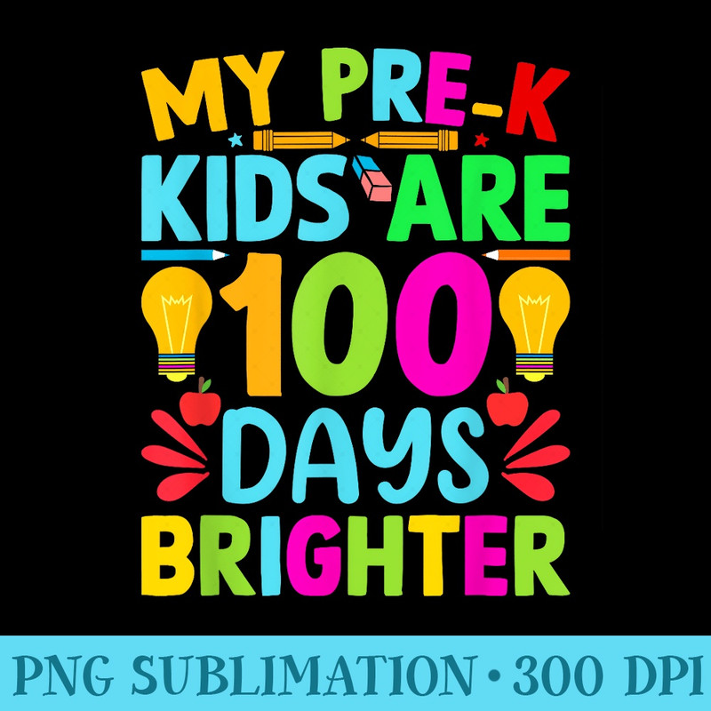 PreK Teacher 100 Days Brighter 100th Day Of School - PNG Clipart Download - Instantly Transform Your Sublimation Projects