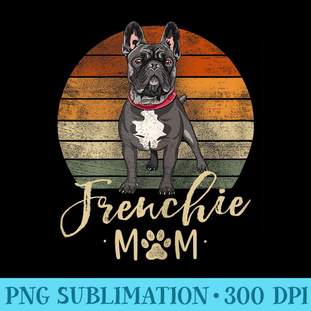 Frenchie Mom Retro Sunset French Bulldog Lover Dog Mama - PNG Design Download - Easy-To-Print And User-Friendly Designs