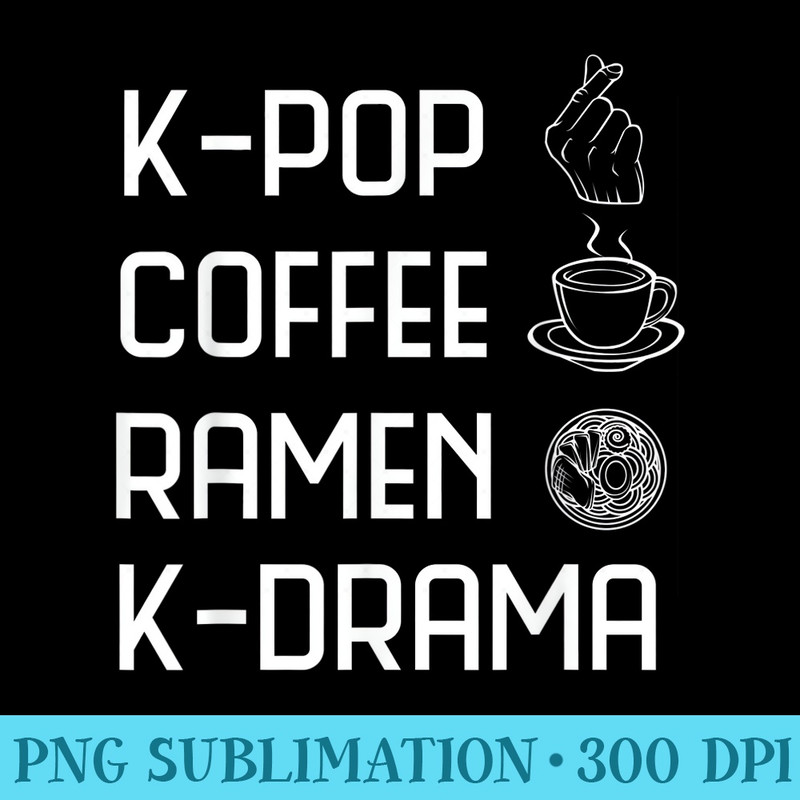 KPop Coffee Ramen KDrama Funny Korean Fashion - Download Transparent Image - Unleash Your Creativity