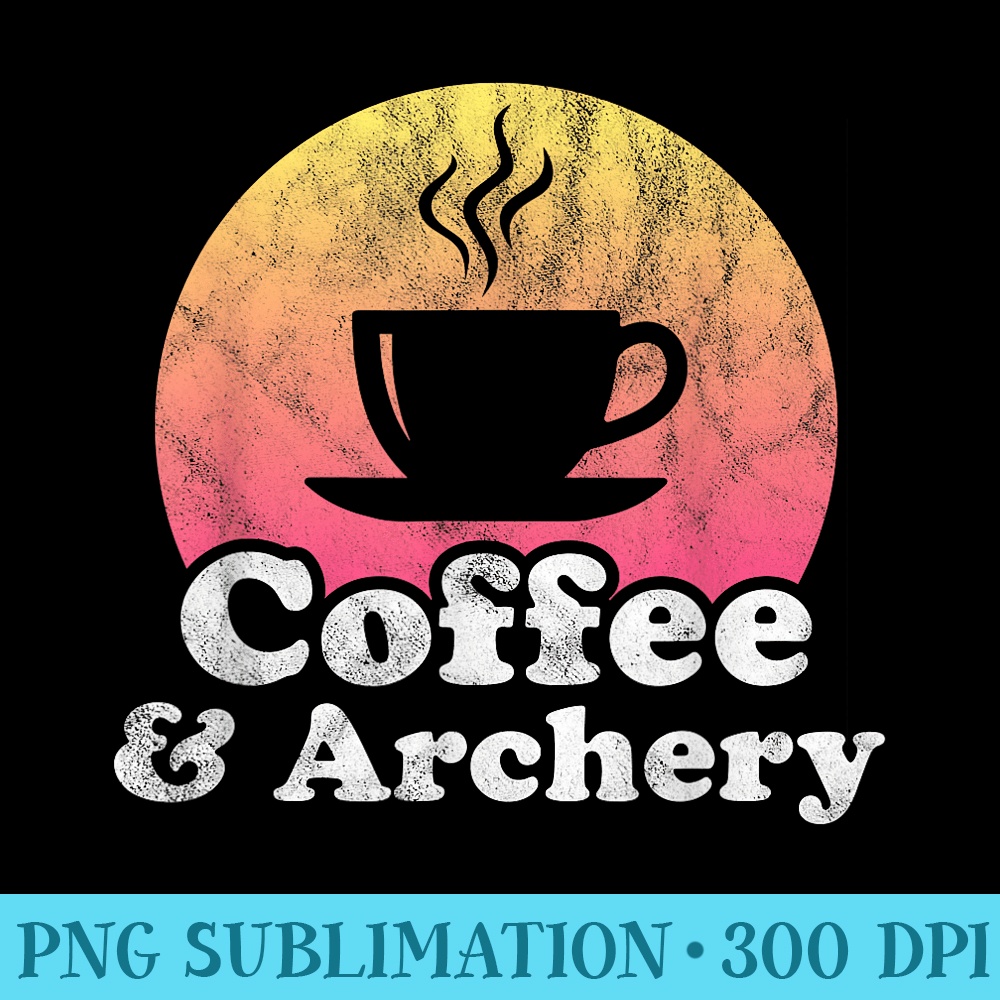 Coffee and Archery - PNG Vector Download - Perfect for Sublimation Art