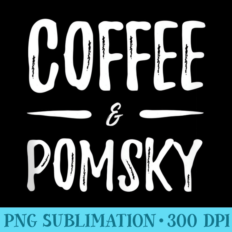 Pomsky Coffee Lover Funny Dog Mom - Transparent Shirt Mockup - Unleash Your Creativity