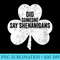 Womens Saint Patricks Day Funny Did Someone Say Shenanigans - PNG Image File Download - Perfect for Personalization