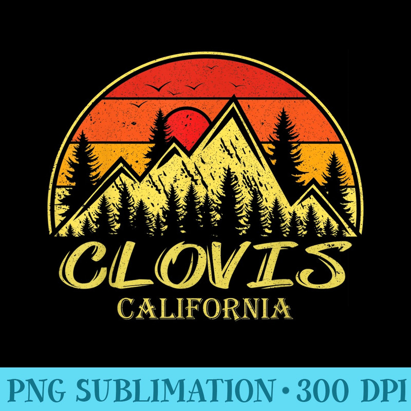 Vintage Clovis California CA Mountains Hike Hiking Souvenir - PNG Image Gallery Download - Perfect for Sublimation Mastery