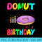 Donut Birthday Party Daughter Donut You Know Its My Birthday - High Quality PNG Picture - Capture Imagination with Every Detail