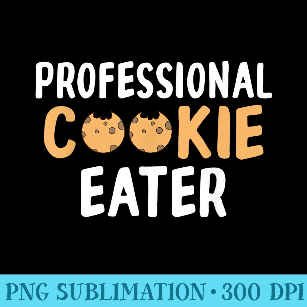 Professional Cookie Eater Cookie Lover - PNG Graphic Resource - Boost Your Success with this Inspirational PNG Download