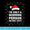 Im Only a Morning Person on December 25th - PNG Design Download - Perfect for Creative Projects