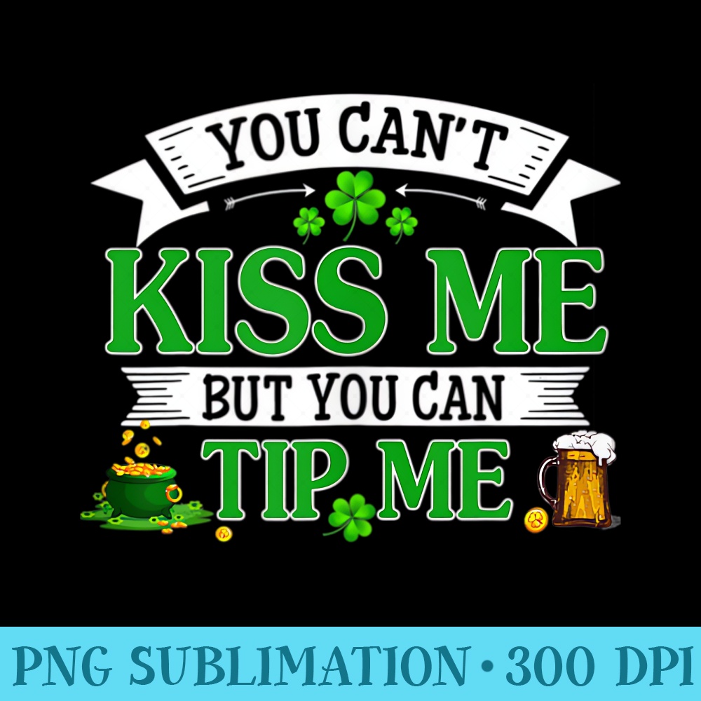 You Cant Kiss Me But You Can Tip Me Funny St Patricks Day 1915.jpg
