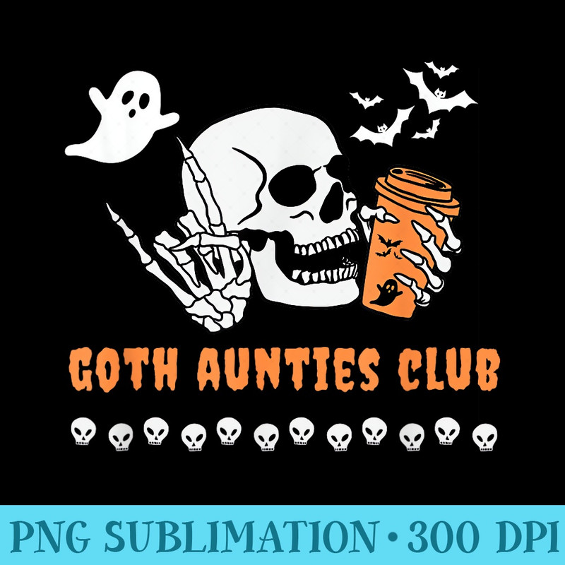 Goth Aunties Club Aunt Halloween Spooky Gothic Skeleton - Transparent PNG Design - Premium Quality PNG Artwork