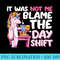 Blame the Day Shift  Funny Unicorn drink Coffee Nightshift - High Resolution PNG Resource - Trendsetting And Modern Collections