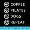 Coffee Pilates Dogs Repeat Funny Workout Caffeine Pet Lovers - PNG Clipart Download - Capture Imagination with Every Detail